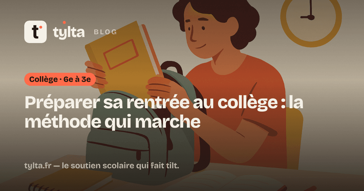 Préparer sa rentrée au collège : la méthode qui marche